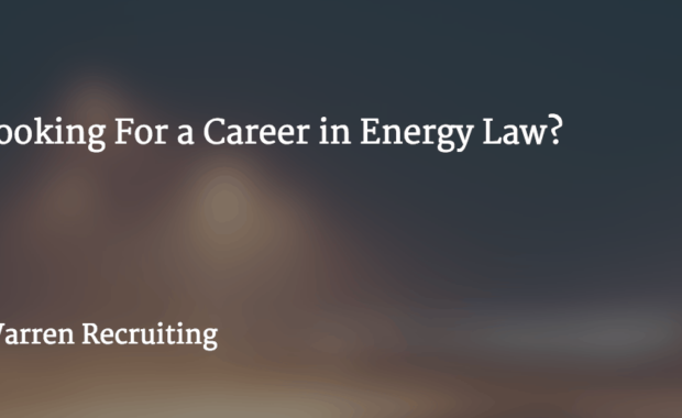 Looking For a Career in Energy Law
